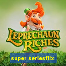 super seriesflix